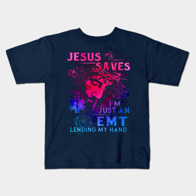 Jesus Saves I'm Just An EMT Lending My Hand Kids T-Shirt by Distefano